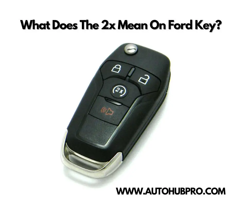 What Does The 2x Mean On Ford Key