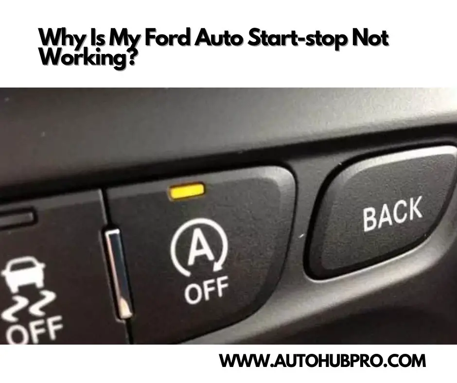 Why Is My Ford Auto Start-stop Not Working